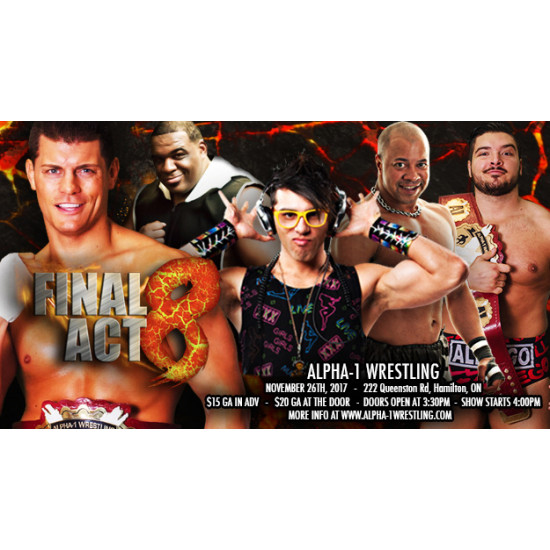 Alpha-1 Wrestling November 26, 2017 "Final Act 8" - Hamilton, ON (Download)