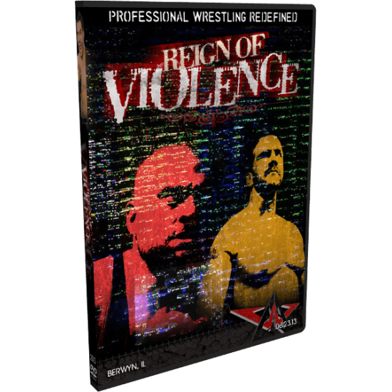 AAW DVD August 23, 2013 "Reign of Violence"- Berwyn, IL