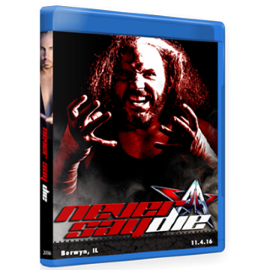 AAW Blu-ray/DVD November 4, 2016 "Never Say Die" - Merrionette Park, IL 