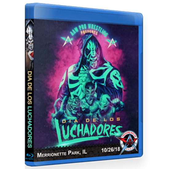 AAW Blu-ray/DVD October 26, 2018 "Dia De Los Luchadores" Merionette Park, IL