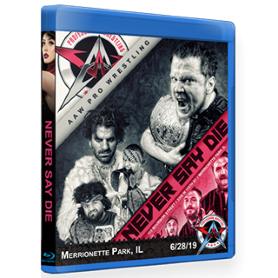 AAW Blu-ray/DVD June 28, 2019 "Never Say Die" - Merrionette Park, IL
