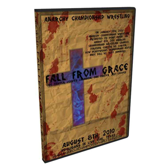 ACW DVD August 8, 2010 "Fall From Grace" - Live Oak, TX