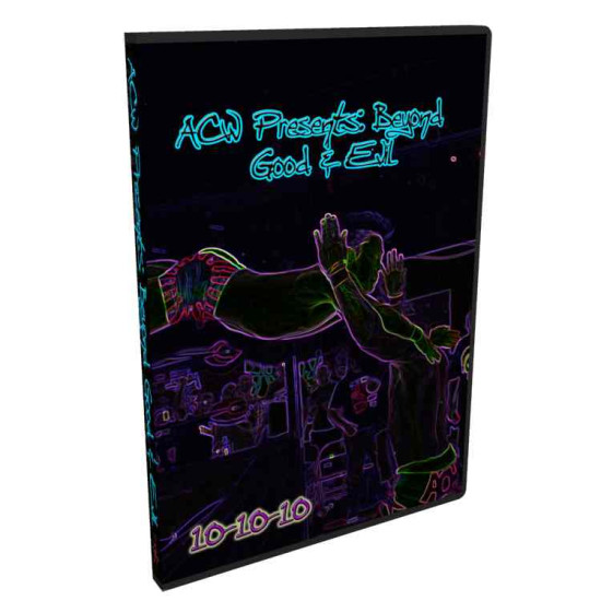 ACW DVD October 10, 2010 "Beyond Good & Evil" - Austin, TX