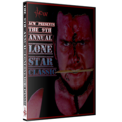 ACW DVD November 16, 2014 "9th Annual Lone Star Classic" - Austin, TX  ACW DVD November 16, 2014 "9th Annual Lone Star Classic" - Austin, TX