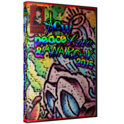 ACW DVD April 12, 2015 "Peace, Love & Anarchy 2015" - Austin, TX ACW DVD April 12, 2015 "Peace, Love & Anarchy 2015" - Austin, TX