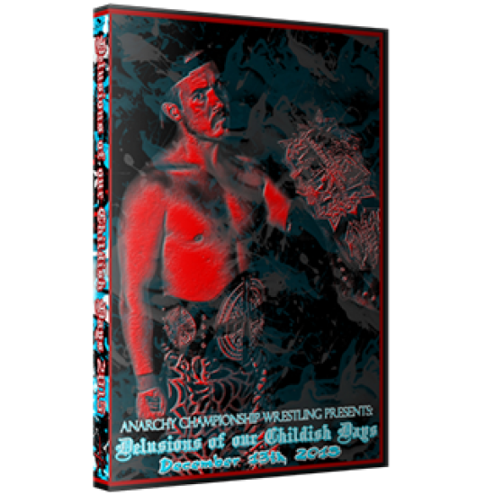 ACW DVD December 13, 2015 "Delusions of Our Childish Days 2015" - Austin, TX 