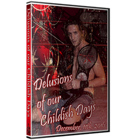 ACW DVD December 11, 2016 "Delusions of Our Childish Days 2016" - Austin, TX