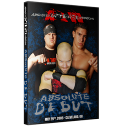 AIW DVD May 29, 2005 "Absolute Debut" - Cleveland, OH AIW DVD May 29, 2005 "Absolute Debut" - Cleveland, OH