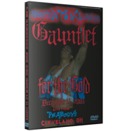 AIW DVD December 11, 2005 "Gauntlet For The Gold" - Cleveland, OH AIW DVD December 11, 2005 "Gauntlet For The Gold" - Cleveland, OH
