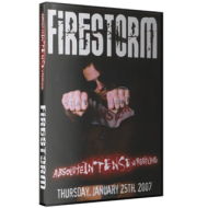AIW DVD January 25, 2007 "Firestorm" - Mentor, OH AIW DVD January 25, 2007 "Firestorm" - Mentor, OH