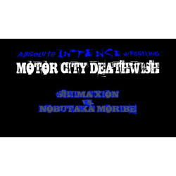 AIW March 31, 2007 "Motor City Death Wish" - Taylor, MI (Download) AIW March 31, 2007 "Motor City Death Wish" - Taylor, MI (Download)