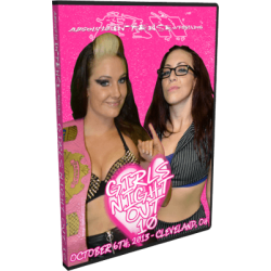 AIW DVD October 6, 2013 "Girls Night Out 10" - Cleveland, OH AIW DVD October 6, 2013 "Girls Night Out 10" - Cleveland, OH