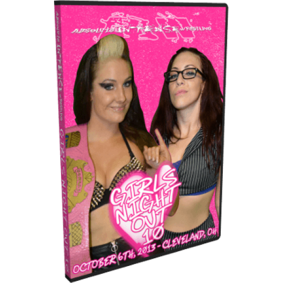 AIW DVD October 6, 2013 "Girls Night Out 10" - Cleveland, OH