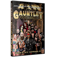 AIW DVD March 20, 2015 "Gauntlet for the Gold 10" - Cleveland, OH AIW DVD March 20, 2015 "Gauntlet for the Gold 10" - Cleveland, OH