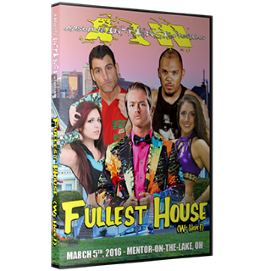 AIW DVD March 5, 2016 "Fullest House (We Hope!)" - Mentor on the Lake, OH