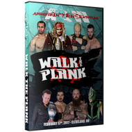 AIW DVD February 17, 2017 "Walk the Plank" - Cleveland, OH  AIW DVD February 17, 2017 "Walk the Plank" - Cleveland, OH