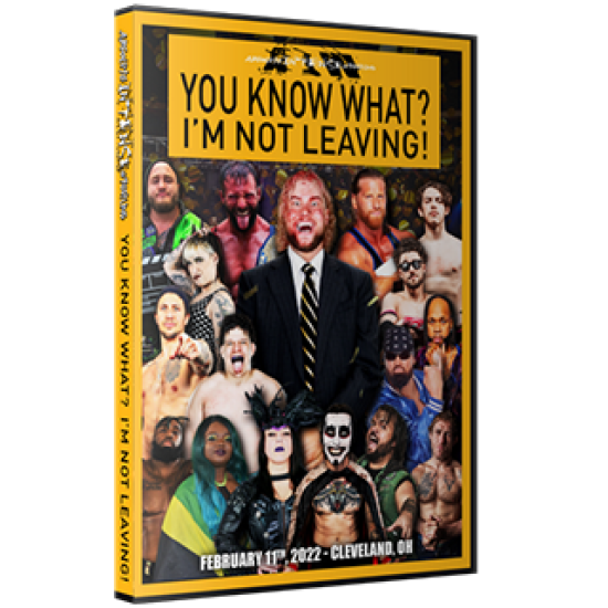 AIW DVD February 11, 2022 "You Know What? I'm Not Leaving" - Cleveland, OH