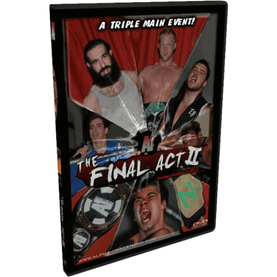 Alpha-1 Wrestling DVD October 23, 2011 "Final Act II" - Hamilton, ON