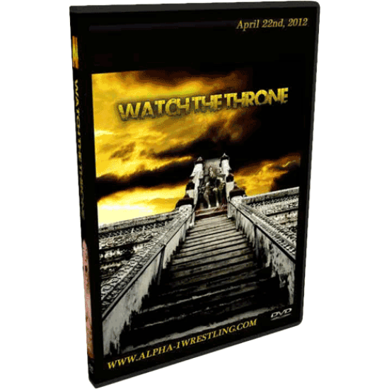 Alpha-1 Wrestling DVD April 22, 2012 "Watch The Throne" - Hamilton, ON