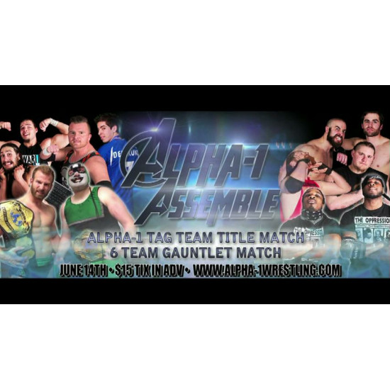 Alpha-1 Wrestling June 14, 2015 "Assemble" - Hamilton, ON (Download)