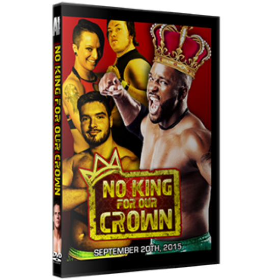 Alpha-1 Wrestling DVD September 20, 2015 "No King for Our Crown" - Hamilton, ON