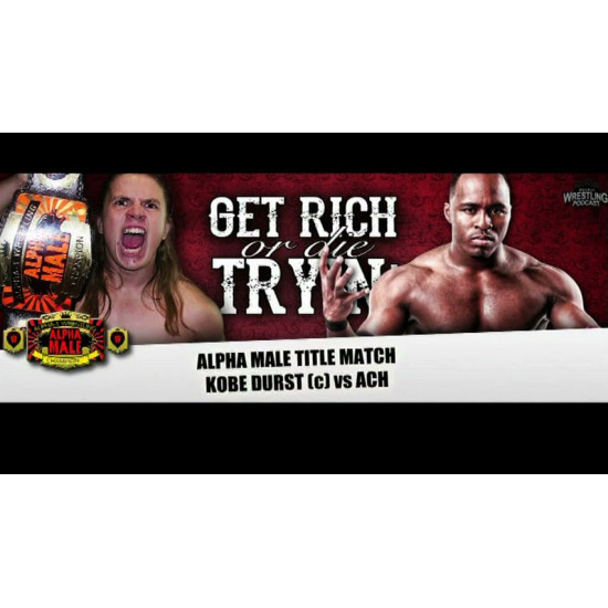 Alpha-1 Wrestling March 5, 2017 "Get Rich or Die Tryin" - Hamilton, ON (Download)