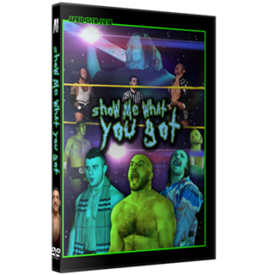 Alpha-1 Wrestling DVD April 15, 2018 "Show Me What You Got" - Hamilton, ON