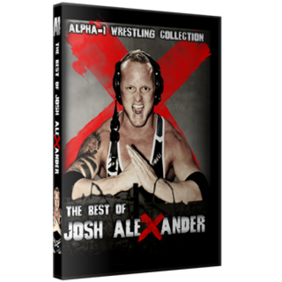 Alpha-1 Wrestling DVD "Best Of Josh Alexander"