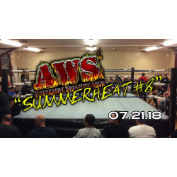 AWS July 21, 2018 "Summer Heat #8" - South Gate, CA (Download) AWS July 21, 2018 "Summer Heat #8" - South Gate, CA (Download)