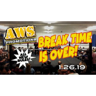 AWS January 26, 2019 "Break Time Is Over!" - South Gate, CA (Download) AWS January 26, 2019 "Break Time Is Over!" - South Gate, CA (Download)