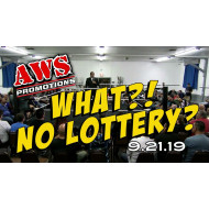 AWS September 21, 2019 "What?! No Lottery?" - South Gate, CA (Download) AWS September 21, 2019 "What?! No Lottery?" - South Gate, CA (Download)