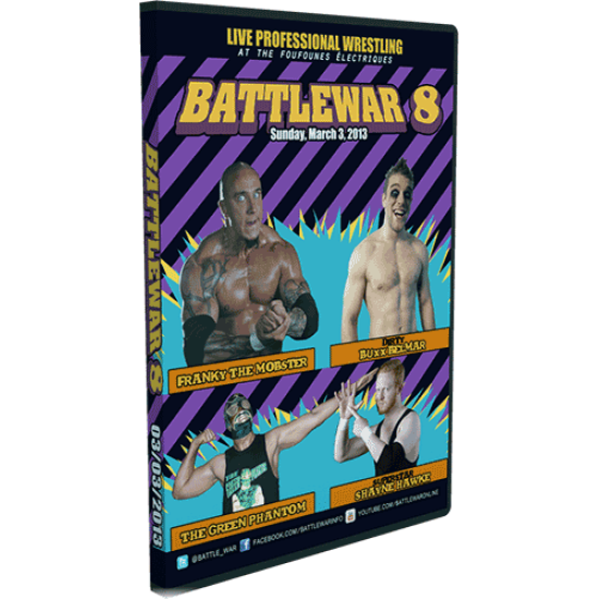 BattleWar DVD March 3, 2013 "8" - Montreal, QC