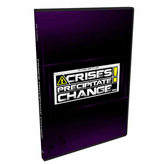 Beyond Wrestling DVD "Crises Precipitate Change"
