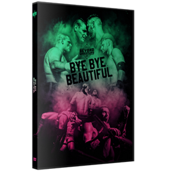 Beyond Wrestling DVD August 13, 2017 "Bye Bye Beautiful" - Somerville, MA