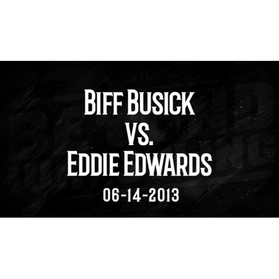 Beyond Wrestling "Greatest Rivals: Biff Busick vs. Eddie Edwards" (Download)