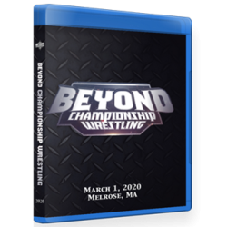 Beyond Wrestling Blu-ray/DVD March 1, 2020 "Beyond Championship Wrestling" - Melrose, MA Beyond Wrestling Blu-ray/DVD March 1, 2020 "Beyond Championship Wrestling" - Melrose, MA
