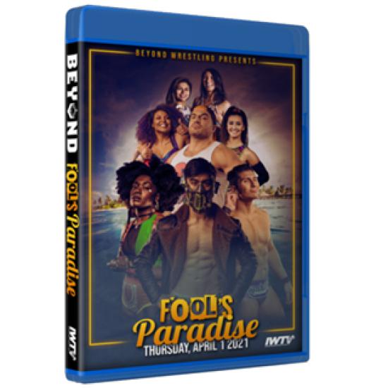 Beyond Wrestling Blu-ray/DVD April 1, 2021 "Fool's Paradise" - Worcester, MA