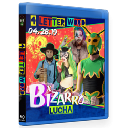 Bizarro Lucha Blu-ray/DVD April 28, 2019 "4 Letter Word" - Indianapolis, IN Bizarro Lucha Blu-ray/DVD April 28, 2019 "4 Letter Word" - Indianapolis, IN