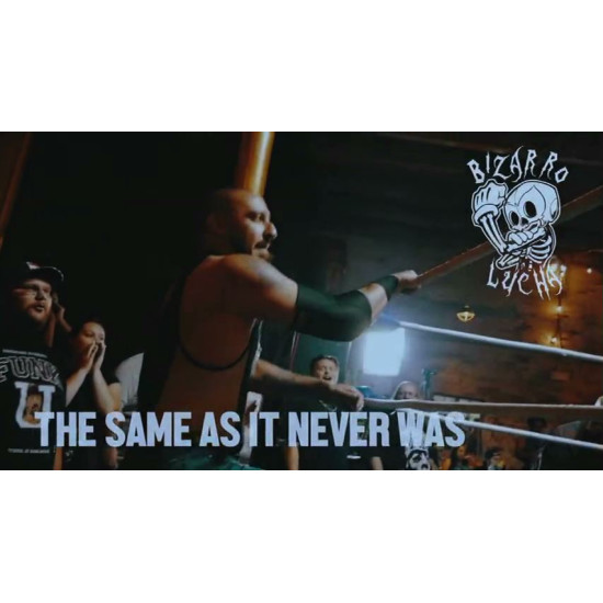 Bizarro Lucha July 7, 2019 "The Same as It Never Was" - Indianapolis, IN (Download)