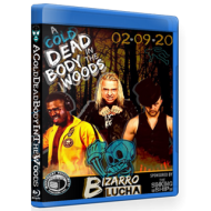 Bizarro Lucha Blu-ray/DVD February 9, 2020 "A Cold Dead Body in the Woods" - Indianapolis, IN Bizarro Lucha Blu-ray/DVD February 9, 2020 "A Cold Dead Body in the Woods" - Indianapolis, IN