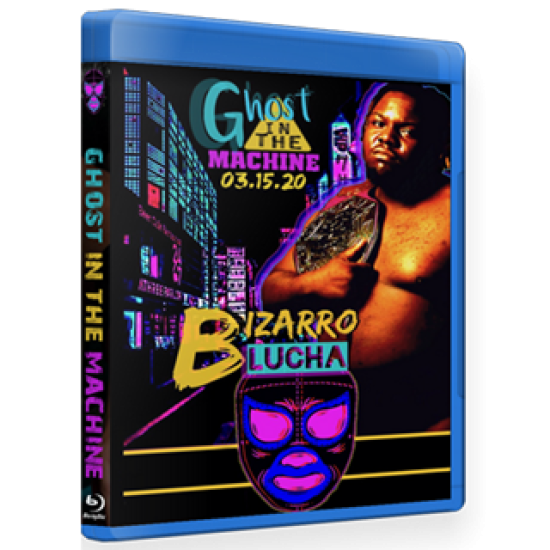 Bizarro Lucha Blu-ray/DVD March 15, 2020 "The Ghost In The Machine" - Indianapolis, IN