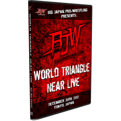 BJW DVD December 30, 2012 "World Triangle Near Live" - Tokyo, Japan