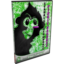 Pinkie Sanchez DVD "Sexual Spider Monkey: The Pinkie Sanchez Story"