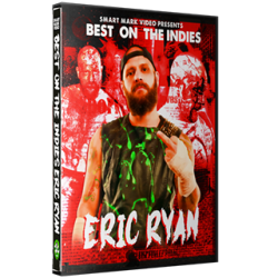 Best on the Indies Eric Ryan DVD "The Man Violence Is Made Of - The Eric Ryan Story" Best on the Indies Eric Ryan DVD "The Man Violence Is Made Of - The Eric Ryan Story"