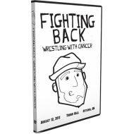 C*4/ISW DVD August 12, 2011 "Fighting Back: Wrestling With Cancer" - Ottawa, ON C*4/ISW DVD August 12, 2011 "Fighting Back: Wrestling With Cancer" - Ottawa, ON