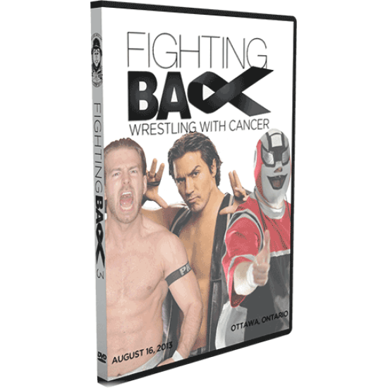 C*4/ISW DVD August 16, 2013 "Fighting Back: Wrestling With Cancer 3" - Ottawa, ON