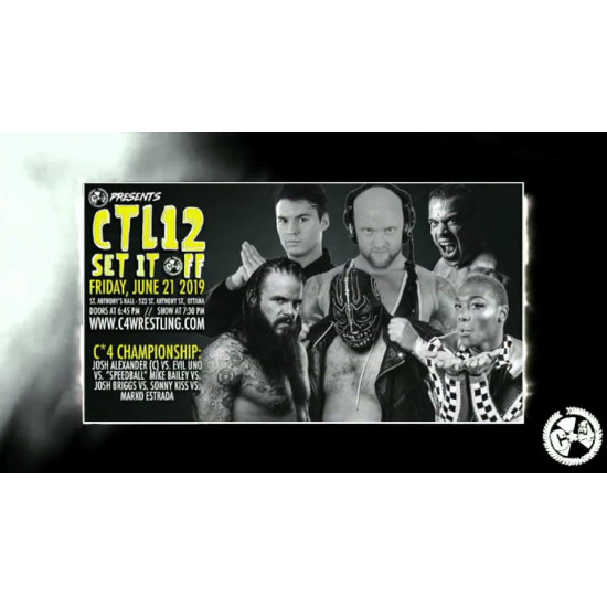 C*4 Wrestling June 21, 2019 "CTL12: Set It Off" - Ottawa, ON (Download)