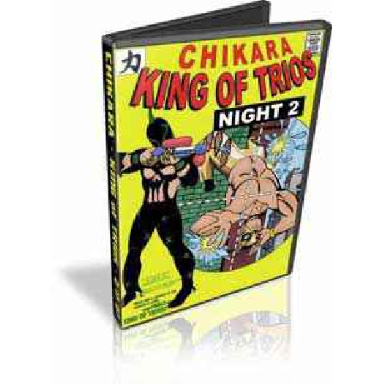 Chikara DVD February 17, 2007 "2007 King of Trios- Night 2" - Barnesville, PA