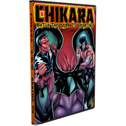CHIKARA DVD February 10, 2013 "While The Dawn Is Breaking" - Easton, PA CHIKARA DVD February 10, 2013 "While The Dawn Is Breaking" - Easton, PA