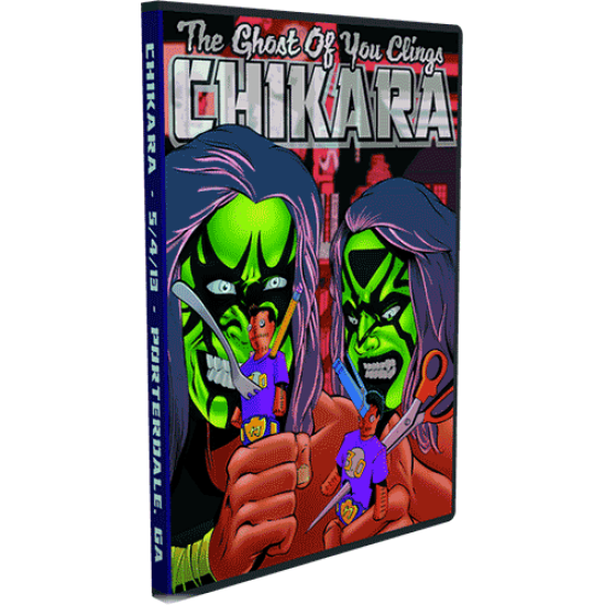 Chikara DVD May 4, 2013 "The Ghost Of You Clings" - Porterdale, GA